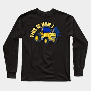 This Is How I Roll Tractor Long Sleeve T-Shirt